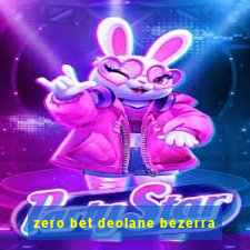 zero bet deolane bezerra